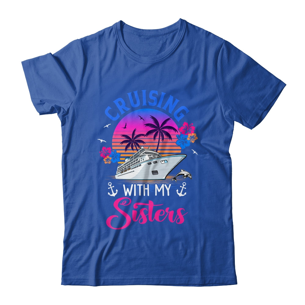 Cute Cruising With My Sisters Women Girls Cruise Lovers Shirt & Tank Top | siriusteestore