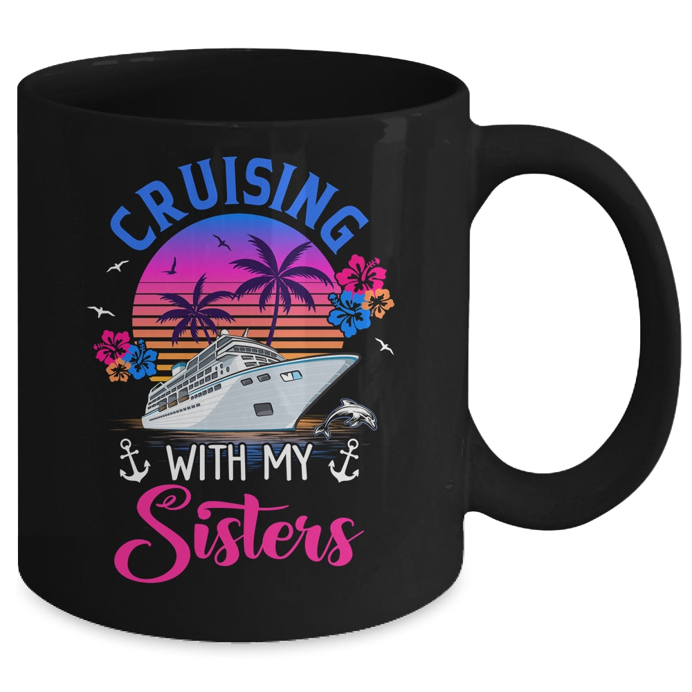 Cute Cruising With My Sisters Women Girls Cruise Lovers Mug | siriusteestore