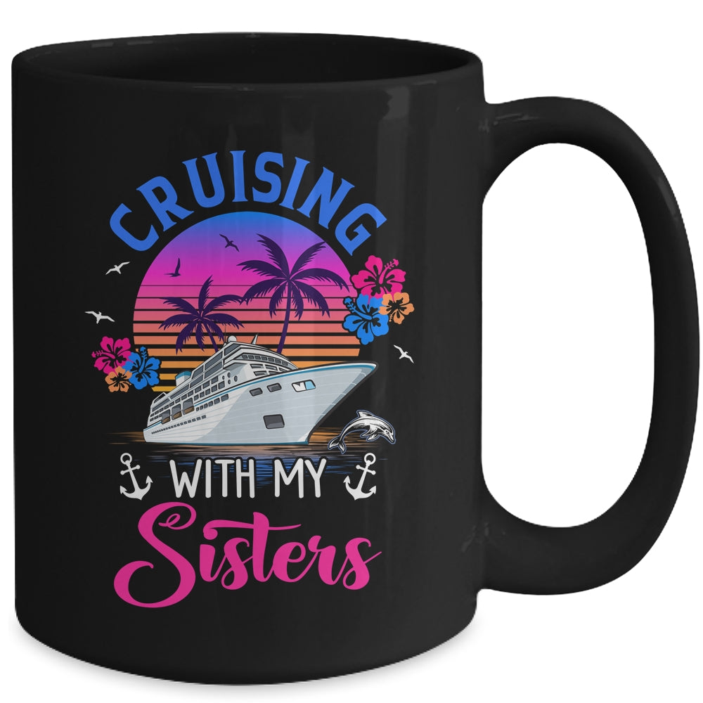 Cute Cruising With My Sisters Women Girls Cruise Lovers Mug | siriusteestore