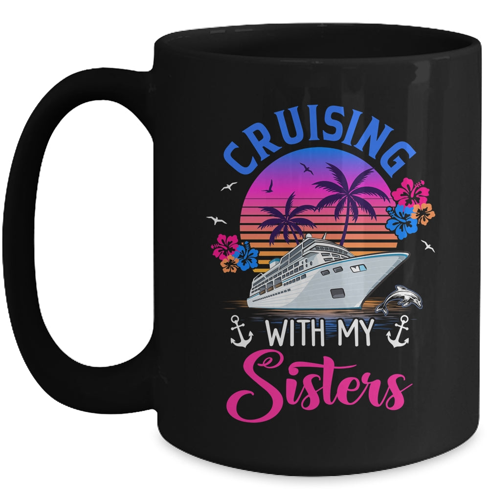 Cute Cruising With My Sisters Women Girls Cruise Lovers Mug | siriusteestore