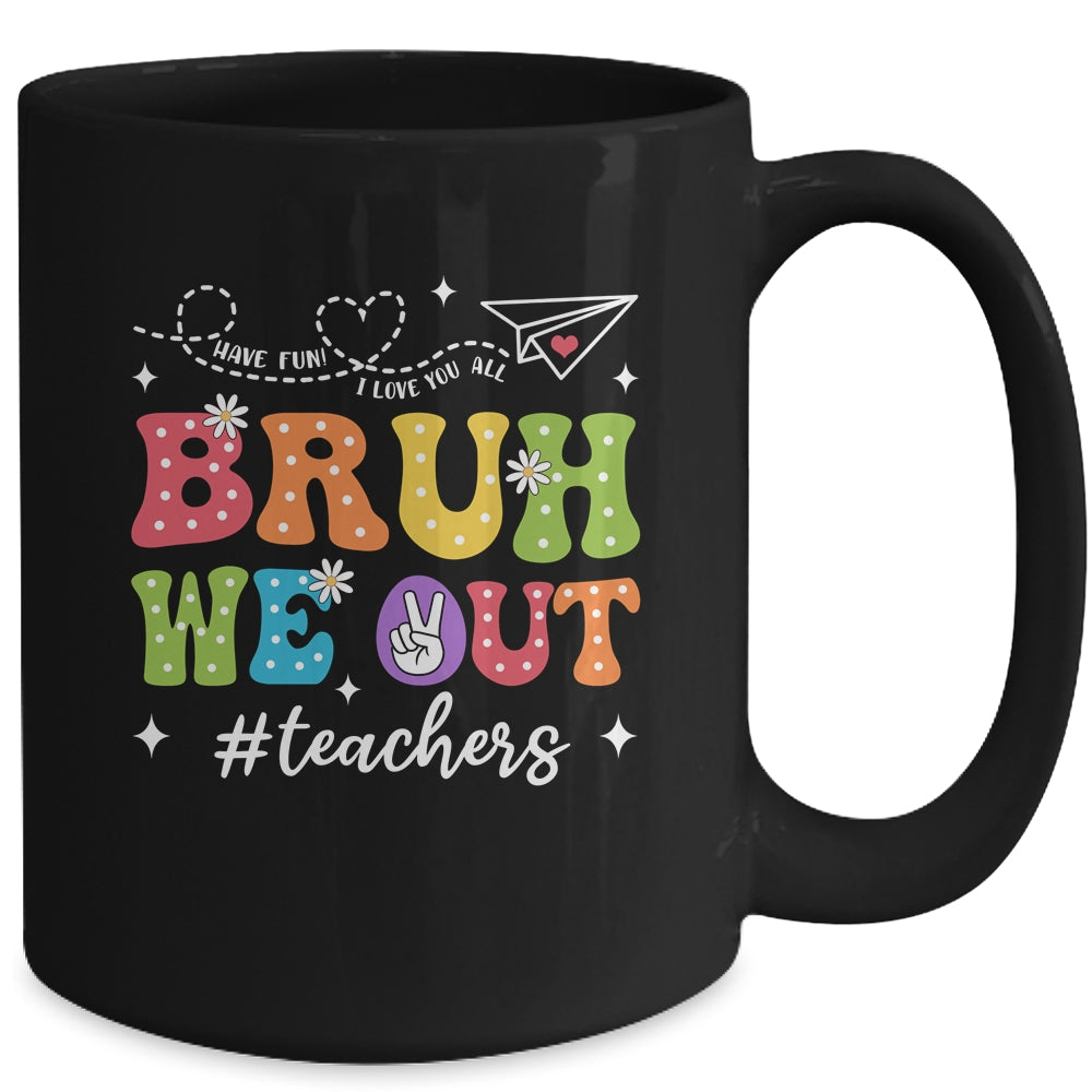 Cute End Of School Year Groovy Summer Bruh We Out Teacher Mug | siriusteestore