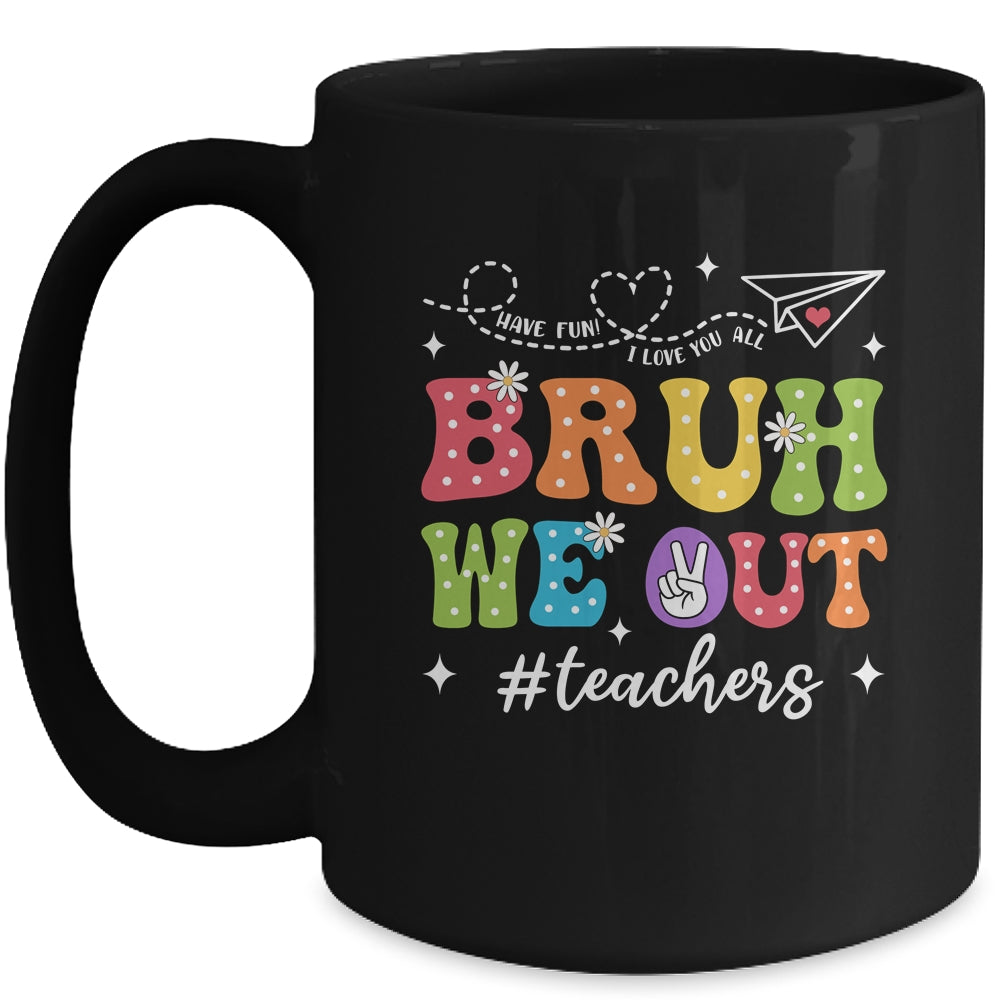 Cute End Of School Year Groovy Summer Bruh We Out Teacher Mug | siriusteestore
