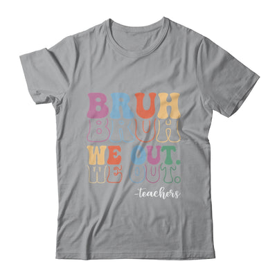 Cute End Of School Year Teacher Summer Bruh We Out Teachers Shirt & Hoodie | siriusteestore