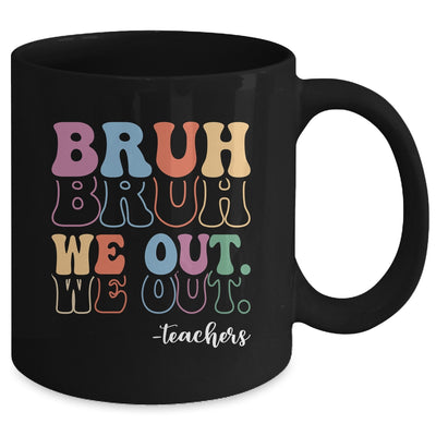 Cute End Of School Year Teacher Summer Bruh We Out Teachers Mug | siriusteestore