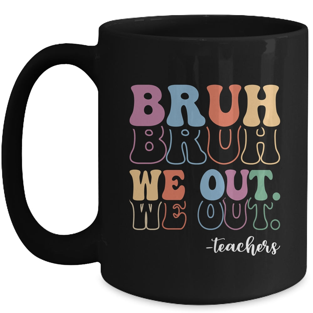 Cute End Of School Year Teacher Summer Bruh We Out Teachers Mug | siriusteestore