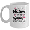Cute Girls Trip Sisters On The Loose Funny Sisters Trip 2025 Mug | siriusteestore