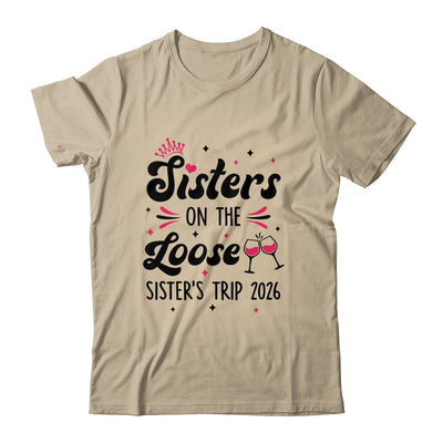 Cute Girls Trip Sisters On The Loose Funny Sisters Trip 2026 Shirt & Tank Top | siriusteestore
