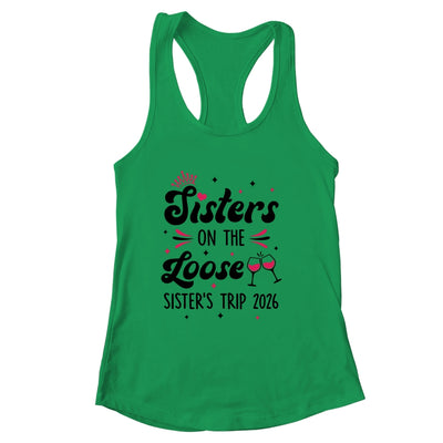 Cute Girls Trip Sisters On The Loose Funny Sisters Trip 2026 Shirt & Tank Top | siriusteestore