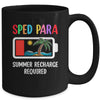 Cute Sped Para Summer Recharge Required Last Day Of School Mug | siriusteestore