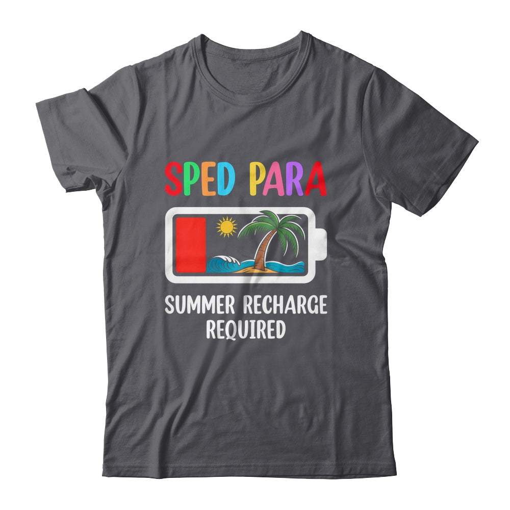 Cute Sped Para Summer Recharge Required Last Day Of School Shirt & Tank Top | siriusteestore