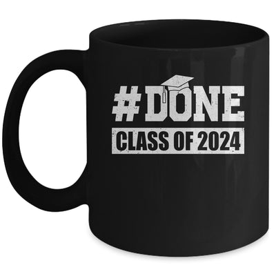 DONE Class Of 2024 Graduation Her Him Grad Seniors Grad Mug | siriusteestore