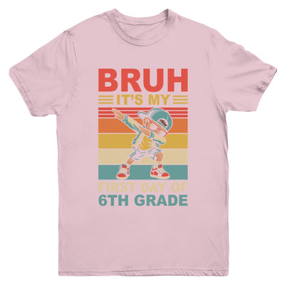 Dabbing Boy Bruh It's My First Day Of 6th Grade Sixth Grade Youth Shirt | siriusteestore