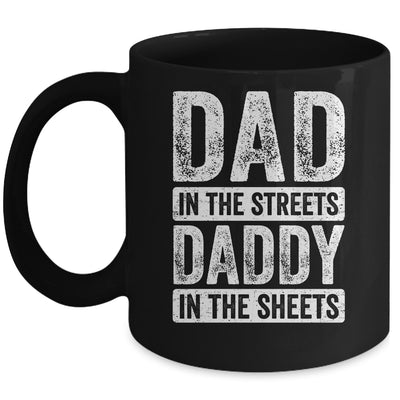 Dad In The Streets Daddy In The Sheets Funny Dad Fathers Day Mug | siriusteestore