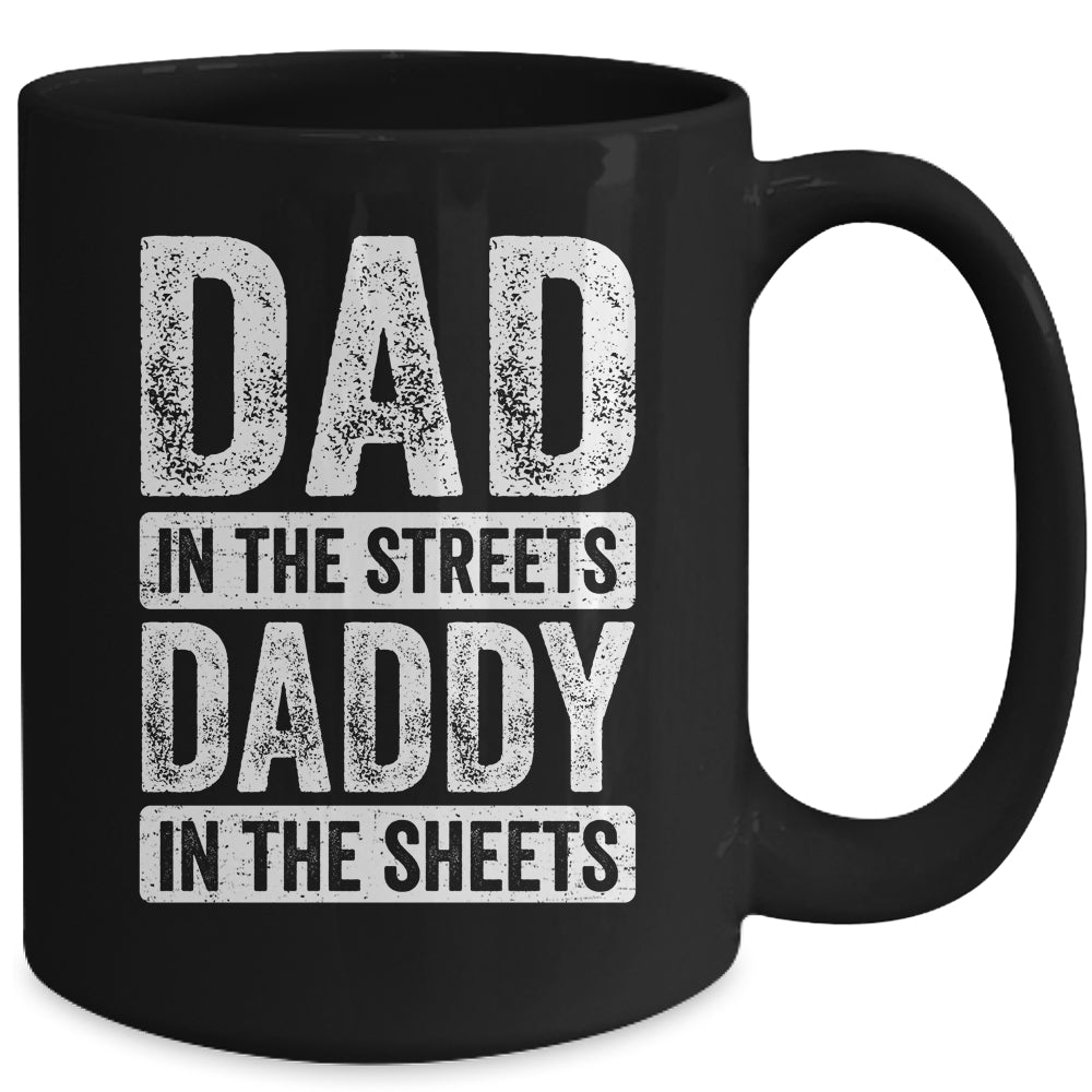 Dad In The Streets Daddy In The Sheets Funny Dad Fathers Day Mug | siriusteestore