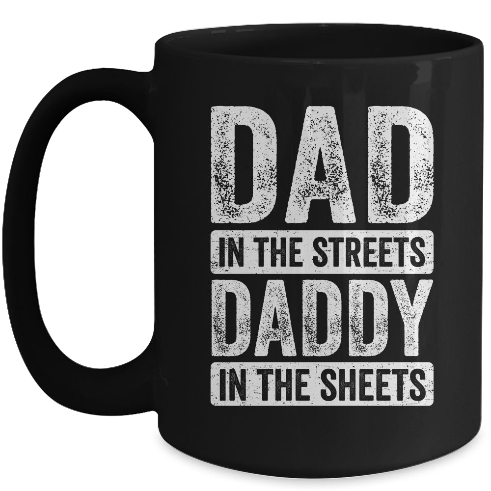 Dad In The Streets Daddy In The Sheets Funny Dad Fathers Day Mug | siriusteestore