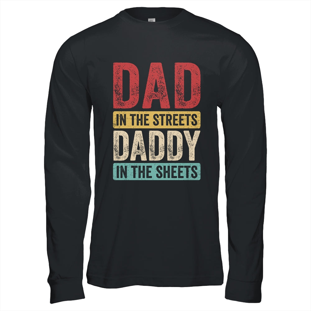 Dad In The Streets Daddy In The Sheets Funny Dad Vintage Shirt & Hoodie | siriusteestore