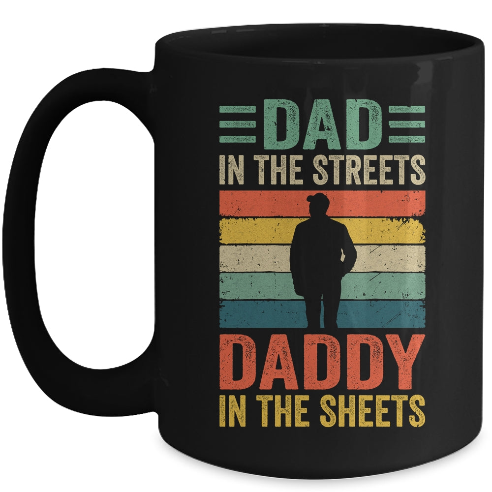 Dad In The Streets Daddy In The Sheets Funny Fathers Day Mug | siriusteestore