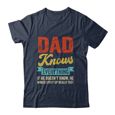 Dad Knows Everything Funny Father's Day Dad Shirt & Hoodie | siriusteestore