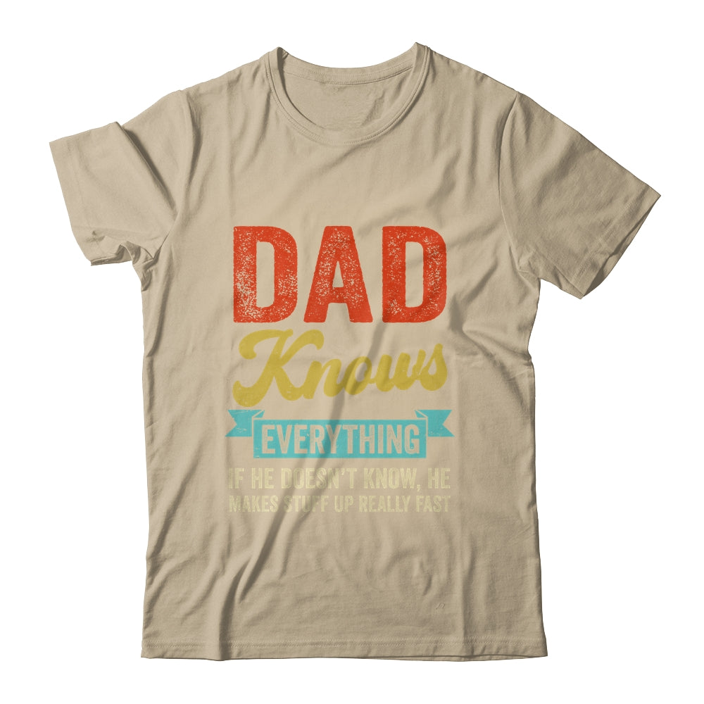 Dad Knows Everything Funny Father's Day Dad Shirt & Hoodie | siriusteestore