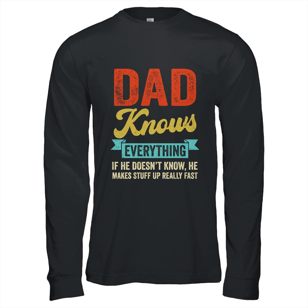 Dad Knows Everything Funny Father's Day Dad Shirt & Hoodie | siriusteestore