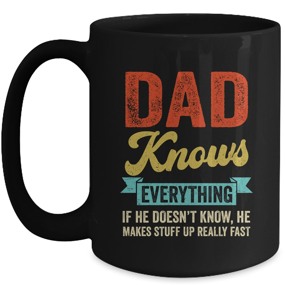 Dad Knows Everything Funny Father's Day Dad Mug | siriusteestore