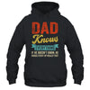 Dad Knows Everything Funny Father's Day Dad Shirt & Hoodie | siriusteestore