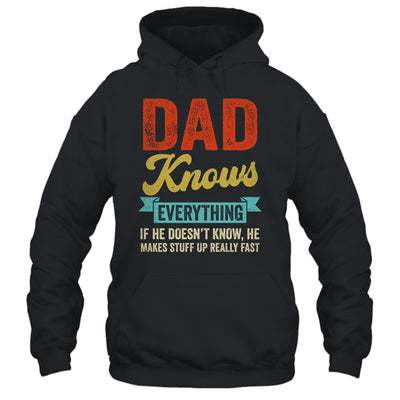 Dad Knows Everything Funny Father's Day Dad Shirt & Hoodie | siriusteestore