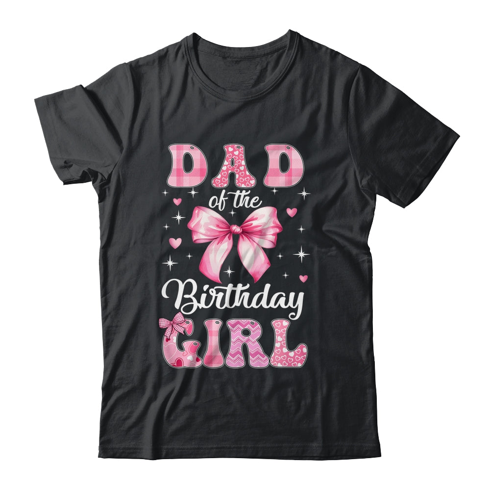 Dad Of Birthday Girl Coquette Bow Matching Family Shirt & Hoodie | siriusteestore