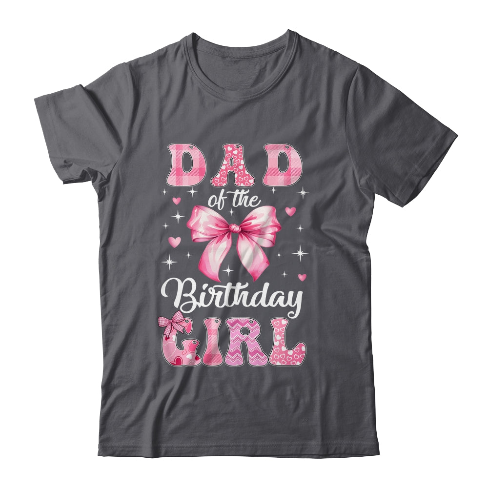 Dad Of Birthday Girl Coquette Bow Matching Family Shirt & Hoodie | siriusteestore