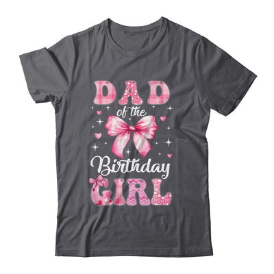 Dad Of Birthday Girl Coquette Bow Matching Family Shirt & Hoodie | siriusteestore