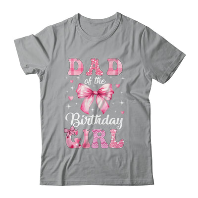 Dad Of Birthday Girl Coquette Bow Matching Family Shirt & Hoodie | siriusteestore