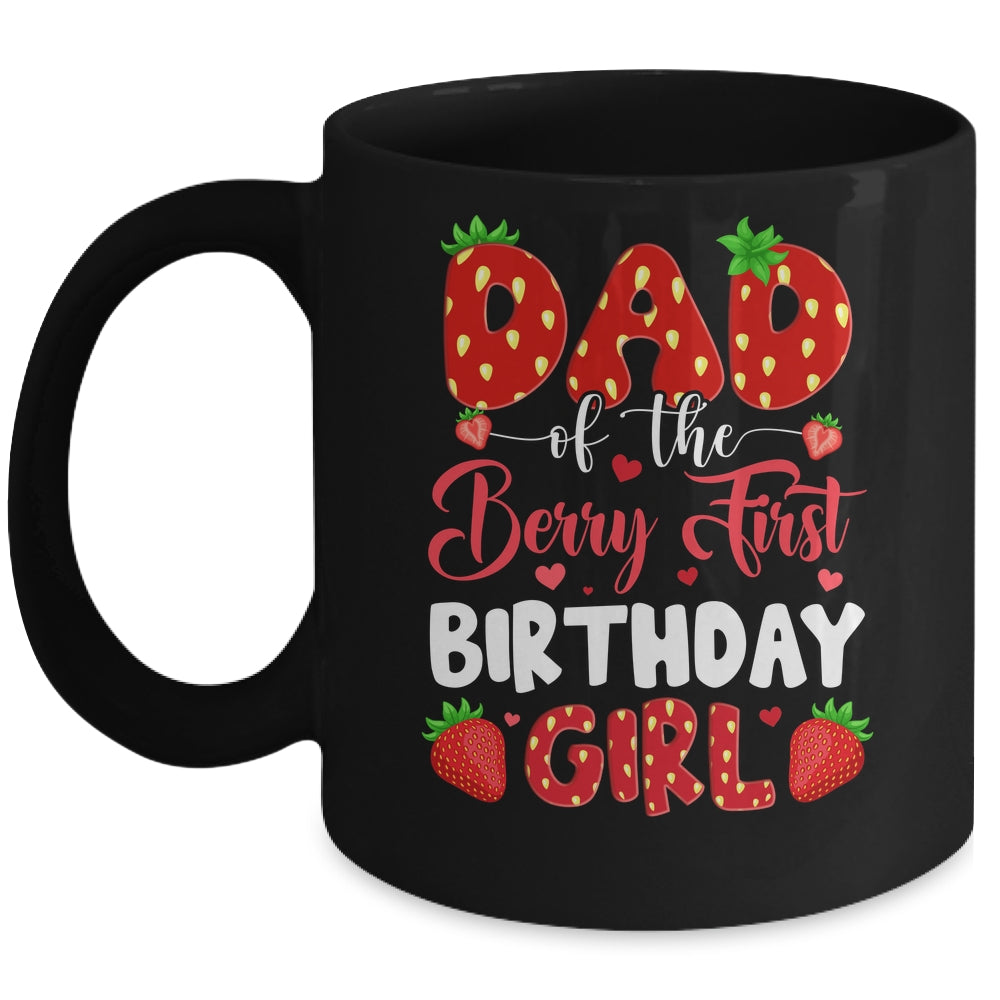 Dad Of The Berry First Birthday Of Girl Strawberry Mug | siriusteestore