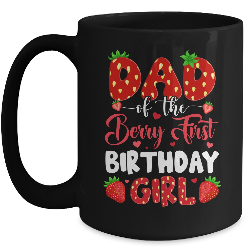 Dad Of The Berry First Birthday Of Girl Strawberry Mug | siriusteestore