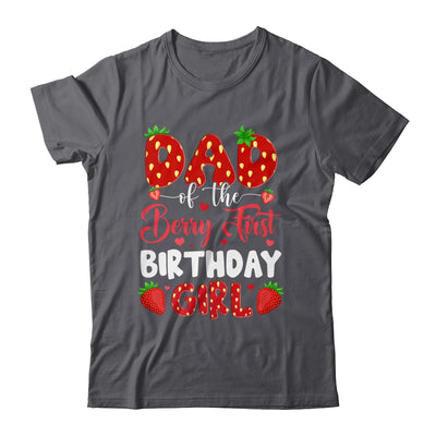 Dad Of The Berry First Birthday Of Girl Strawberry Shirt & Hoodie | siriusteestore