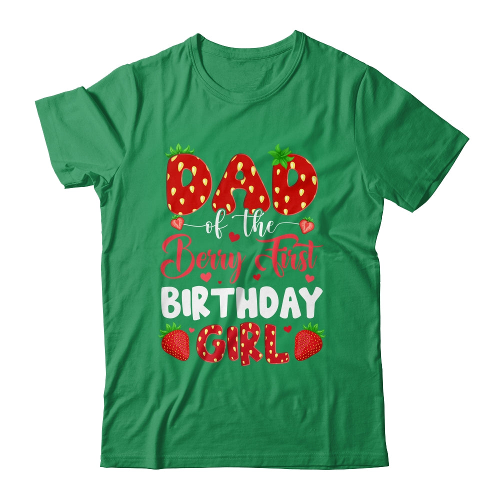 Dad Of The Berry First Birthday Of Girl Strawberry Shirt & Hoodie | siriusteestore