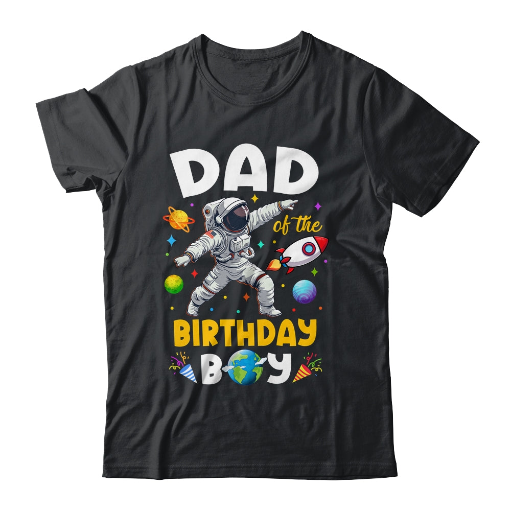 Dad Of The Birthday Boy Astronaut Outer Space Birthday Shirt & Hoodie | siriusteestore