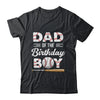 Dad Of The Birthday Boy Baseball Matching Family Party Shirt & Hoodie | siriusteestore