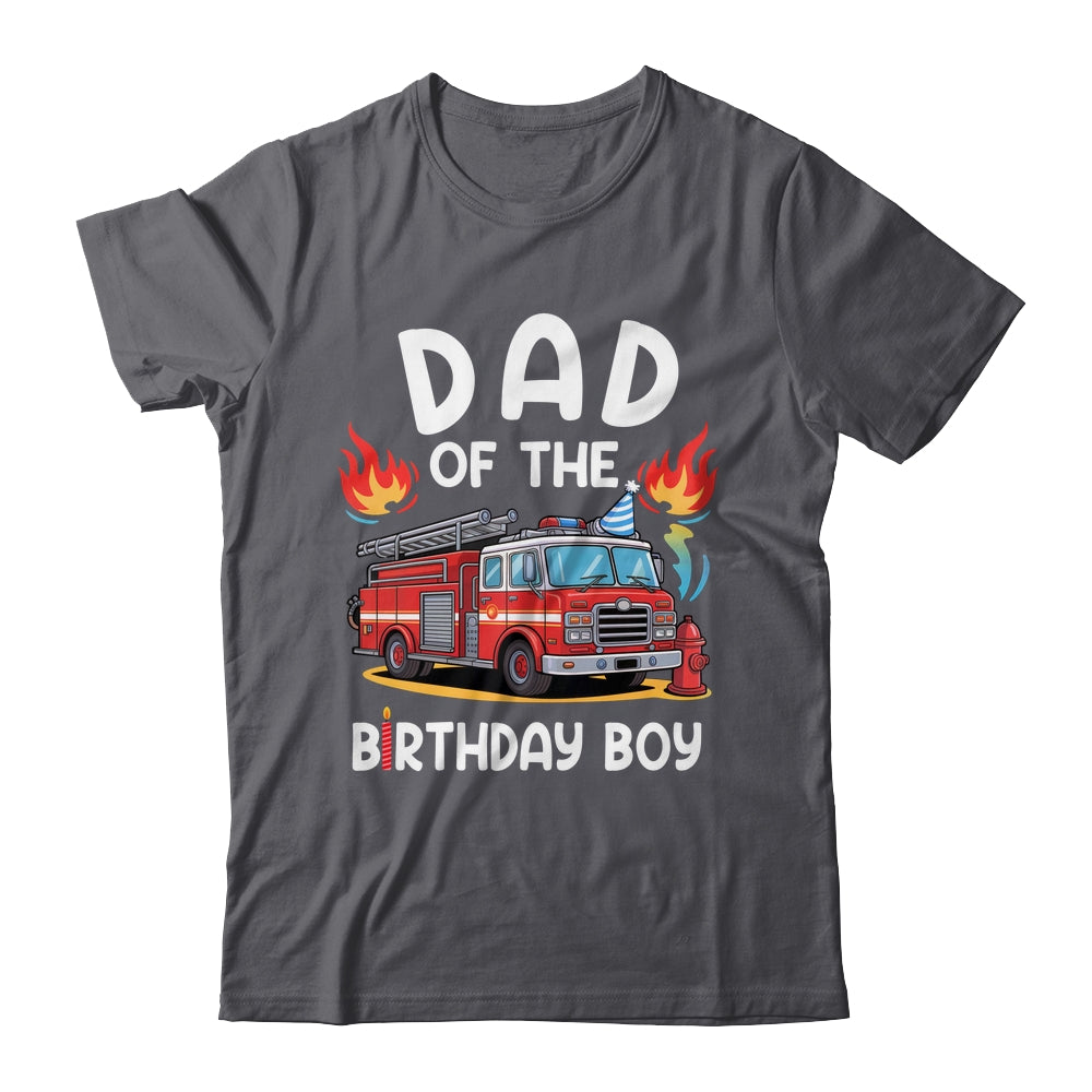 Dad Of The Birthday Boy Fire Truck Firefighter 1st Party Shirt & Hoodie | siriusteestore