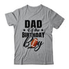 Dad Of The Birthday Boy Football 1st Birthday Party Shirt & Hoodie | siriusteestore