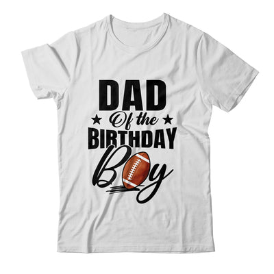 Dad Of The Birthday Boy Football 1st Birthday Party Shirt & Hoodie | siriusteestore