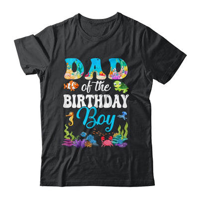 Dad Of The Birthday Boy Sea Fish Ocean Aquarium Party Shirt & Hoodie | siriusteestore