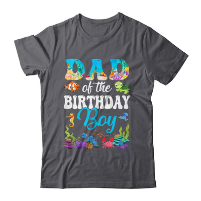 Dad Of The Birthday Boy Sea Fish Ocean Aquarium Party Shirt & Hoodie | siriusteestore