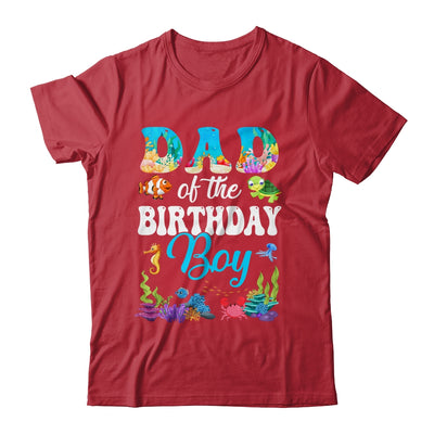 Dad Of The Birthday Boy Sea Fish Ocean Aquarium Party Shirt & Hoodie | siriusteestore