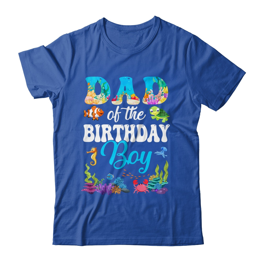 Dad Of The Birthday Boy Sea Fish Ocean Aquarium Party Shirt & Hoodie | siriusteestore