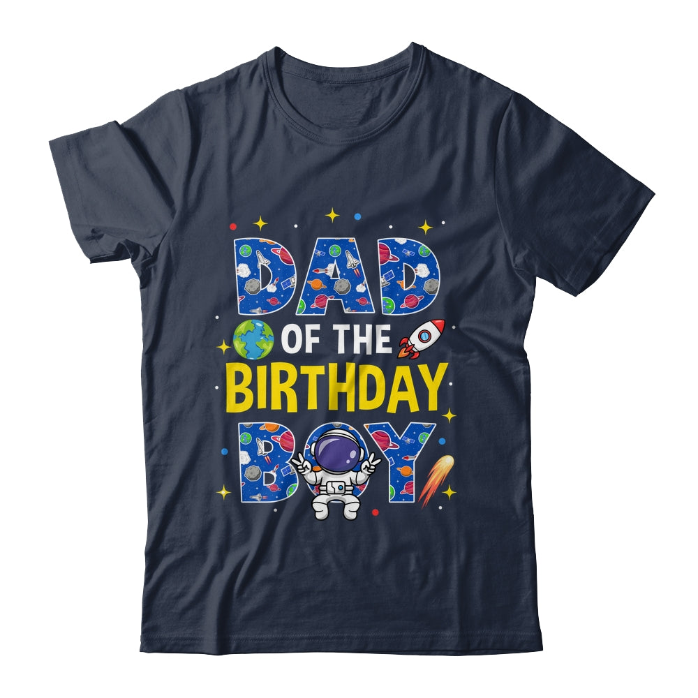 Dad Of The Birthday Boy Space Astronaut Family Birthday Shirt & Hoodie | siriusteestore