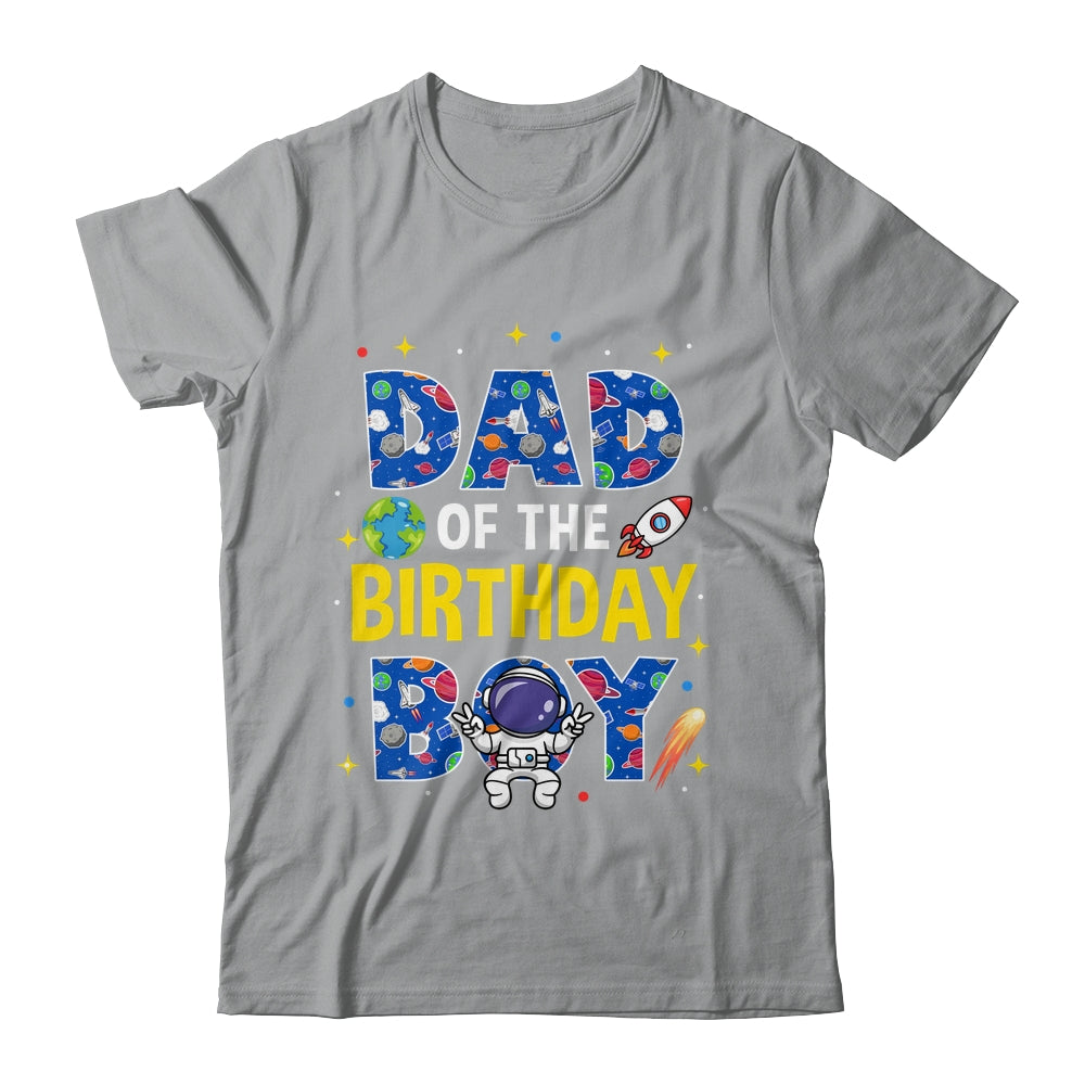 Dad Of The Birthday Boy Space Astronaut Family Birthday Shirt & Hoodie | siriusteestore