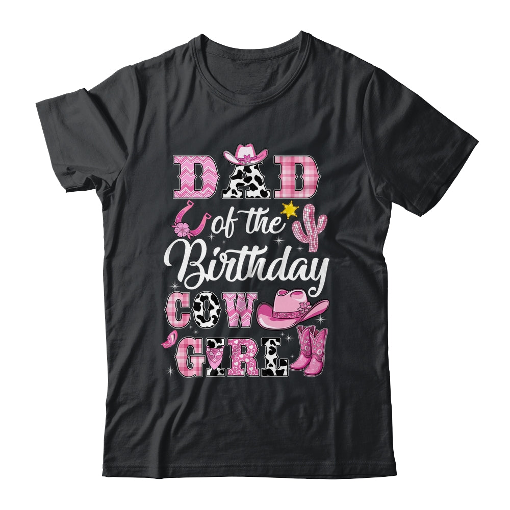 Dad Of The Birthday Cow Girl Western Cowgirl 1st Birthday Shirt & Hoodie | siriusteestore