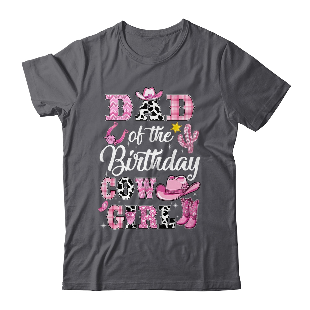 Dad Of The Birthday Cow Girl Western Cowgirl 1st Birthday Shirt & Hoodie | siriusteestore