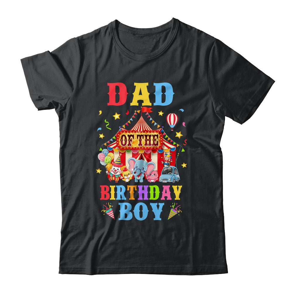 Dad Of The Birthday For Boy Circus Carnival Theme Party Shirt & Hoodie | siriusteestore