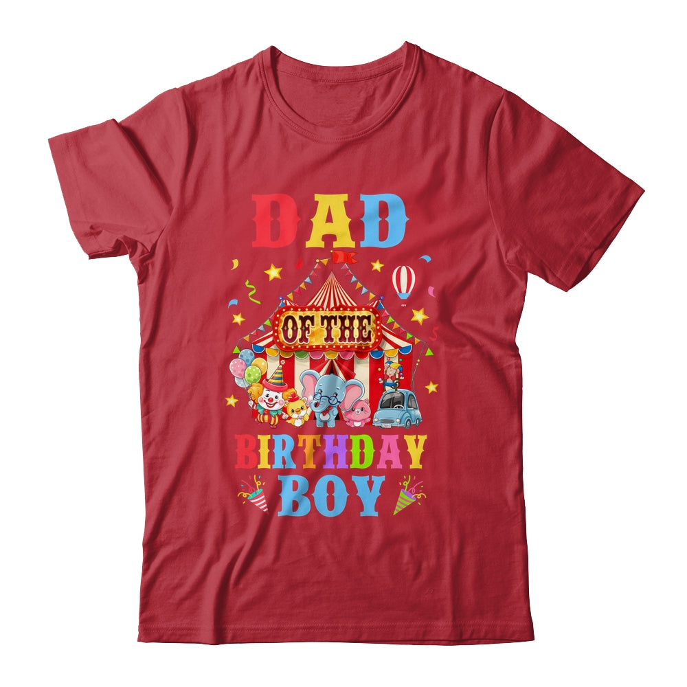 Dad Of The Birthday For Boy Circus Carnival Theme Party Shirt & Hoodie | siriusteestore